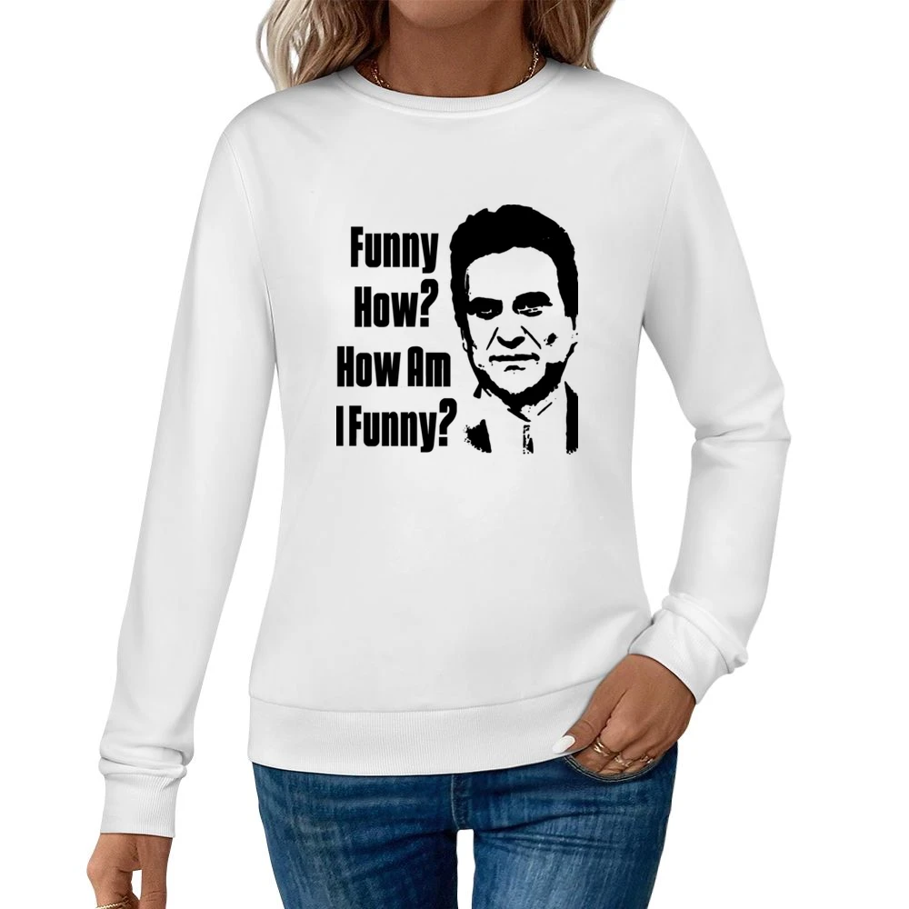 Goodfellas Crime Funny How Movie Women Pullover Sweatshirt