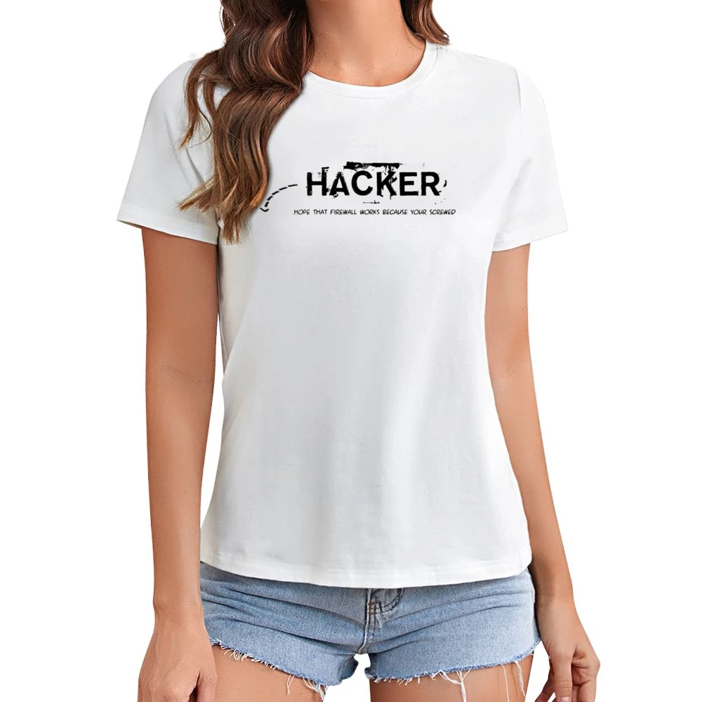 Hacker hope thats firewall works coause you are screw Asian Size Women Ladies T-shirt
