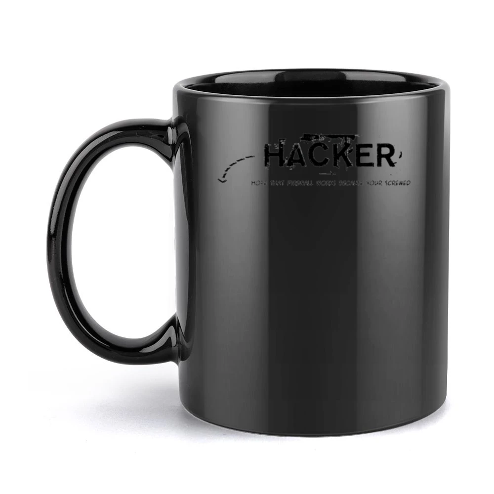Hacker hope thats firewall works coause you are screw Black Mug
