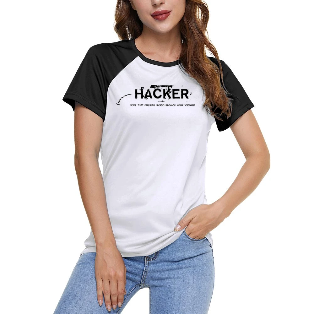 Hacker hope thats firewall works coause you are screw Women Ladies Short Sleeve T-Shirt