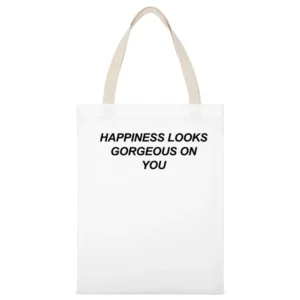 Happiness Looks Gorgeous On You Fun Popular Love Graphic White Canvas Tote Shopping Bag