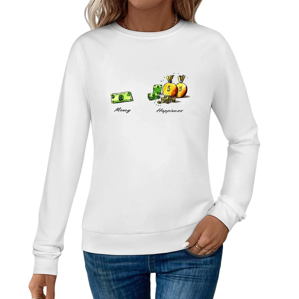 Happiness - is not about money it's a lot of money Women Pullover Sweatshirt