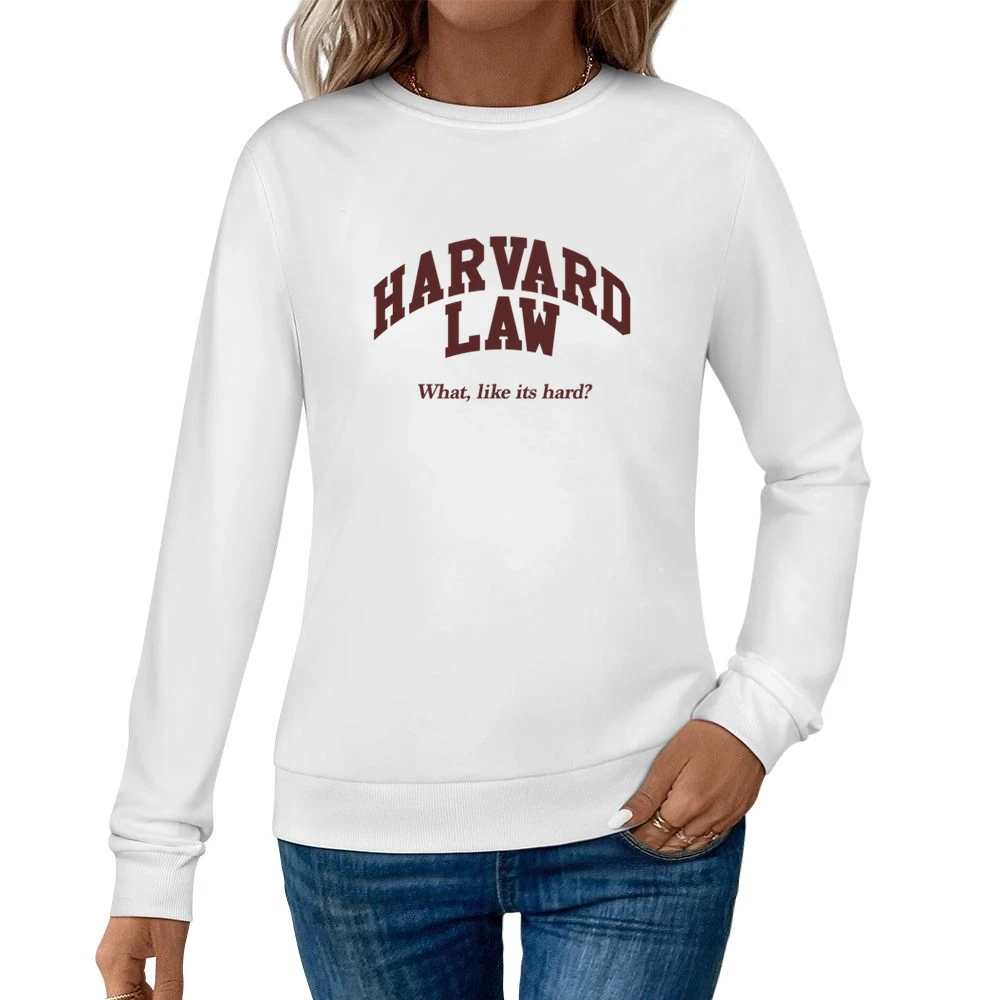 Harvard Law What Like Its Hard Funny Legally Blonde Movie Quote Elle W Women Pullover Sweatshirt