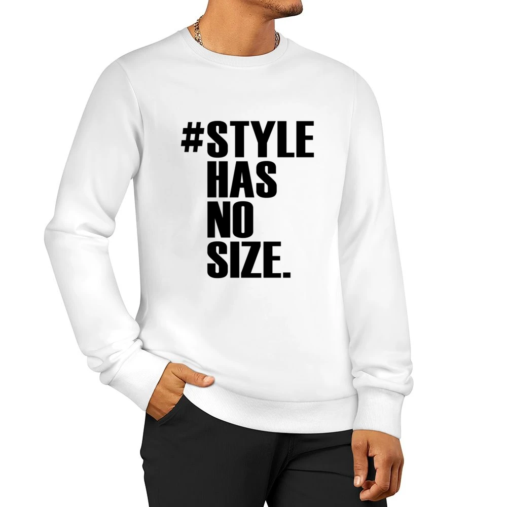 Hashtag Style Has No SIze Fun Graphic Men Pullover Sweatshirt