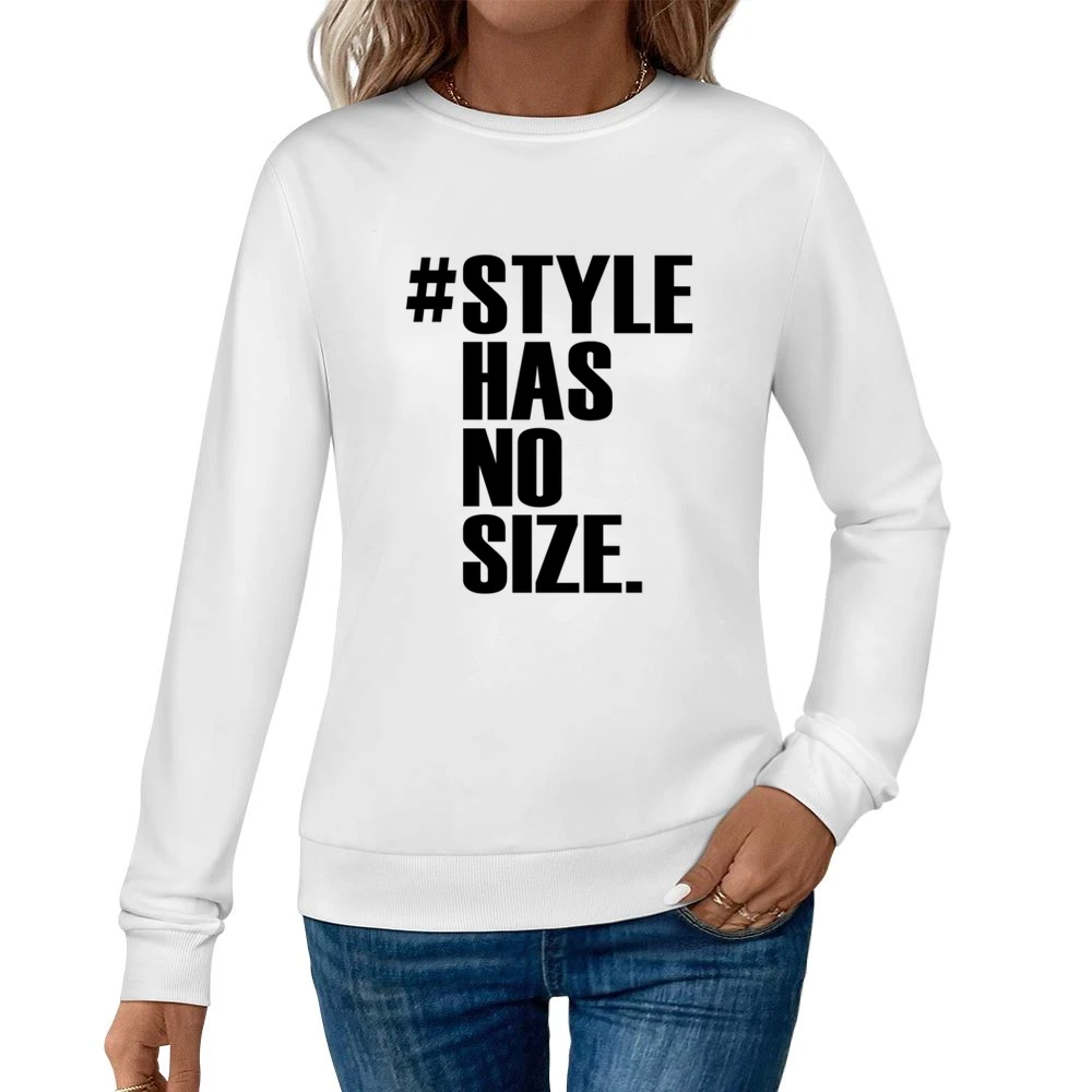 Hashtag Style Has No SIze Fun Graphic Women Pullover Sweatshirt