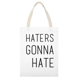 Haters Gonna Hate Fun Popular Culture Saying Graphic Quote White Canvas Tote Shopping Bag