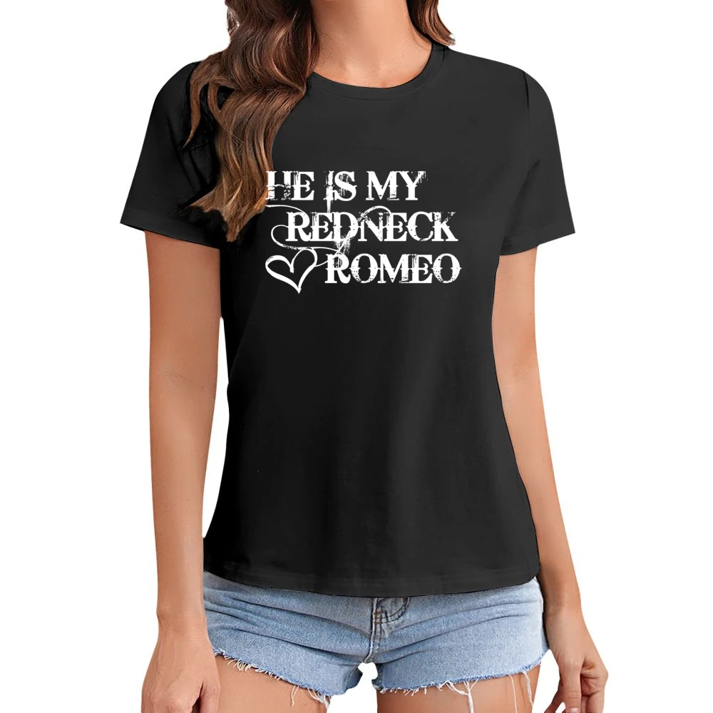 He Is My Redneck Romeo Country Music Aldean Fun Couples Graphic T Shir Asian Size Women Ladies T-shirt