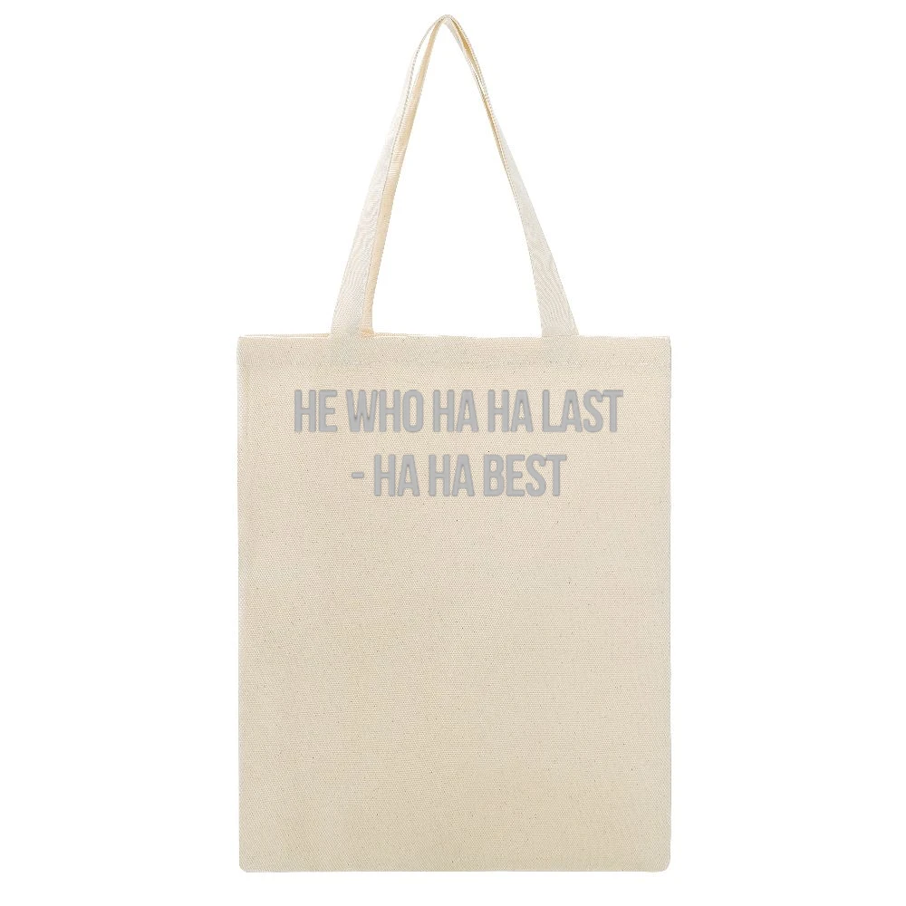 He who ha ha last - ha ha best funny Beige Canvas Tote Shopping Bag