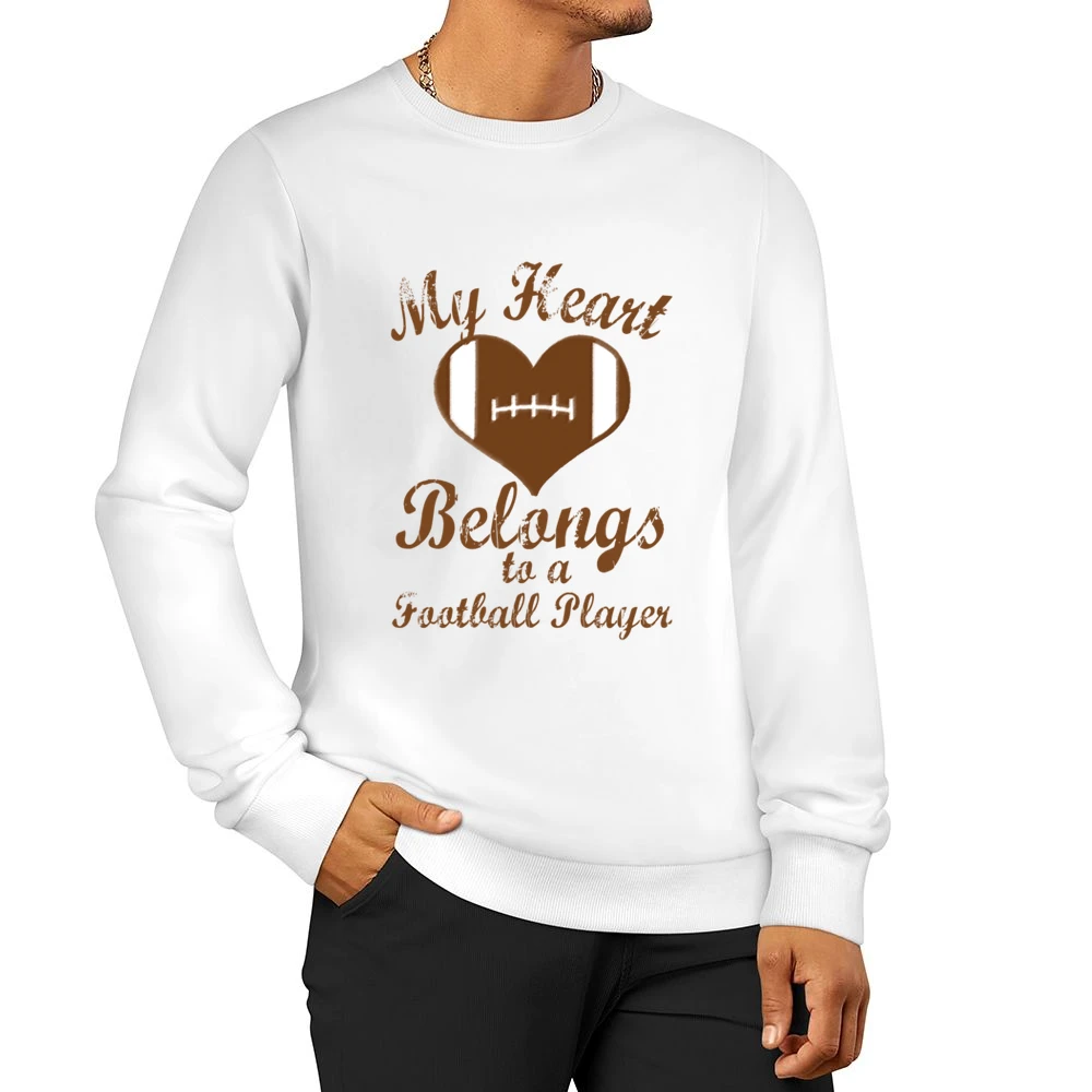 Heart Belongs To A Football Player Fun Tee Shirt Men Pullover Sweatshirt