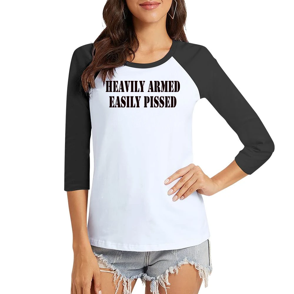 Heavily Armed Easily Pissed Funny Joke Women Ladies 3-4 Sleeve T-Shirt