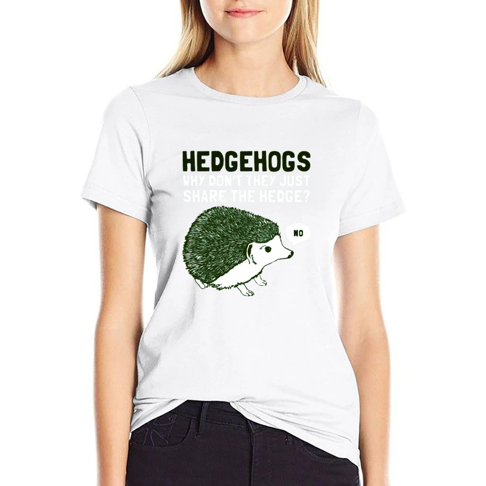 Hedge-hogs why don't they share the hedge? US Size Women Ladies T-shirt