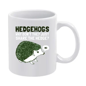 Hedge-hogs why don't they share the hedge? White Mug
