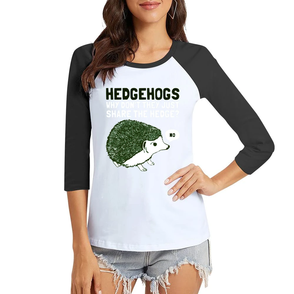 Hedge-hogs why don't they share the hedge? Women Ladies 3-4 Sleeve T-Shirt