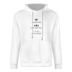 Help More Bees Plant More Trees Clean The Seas Popular Graphic Fashion European Size Men Hoodie