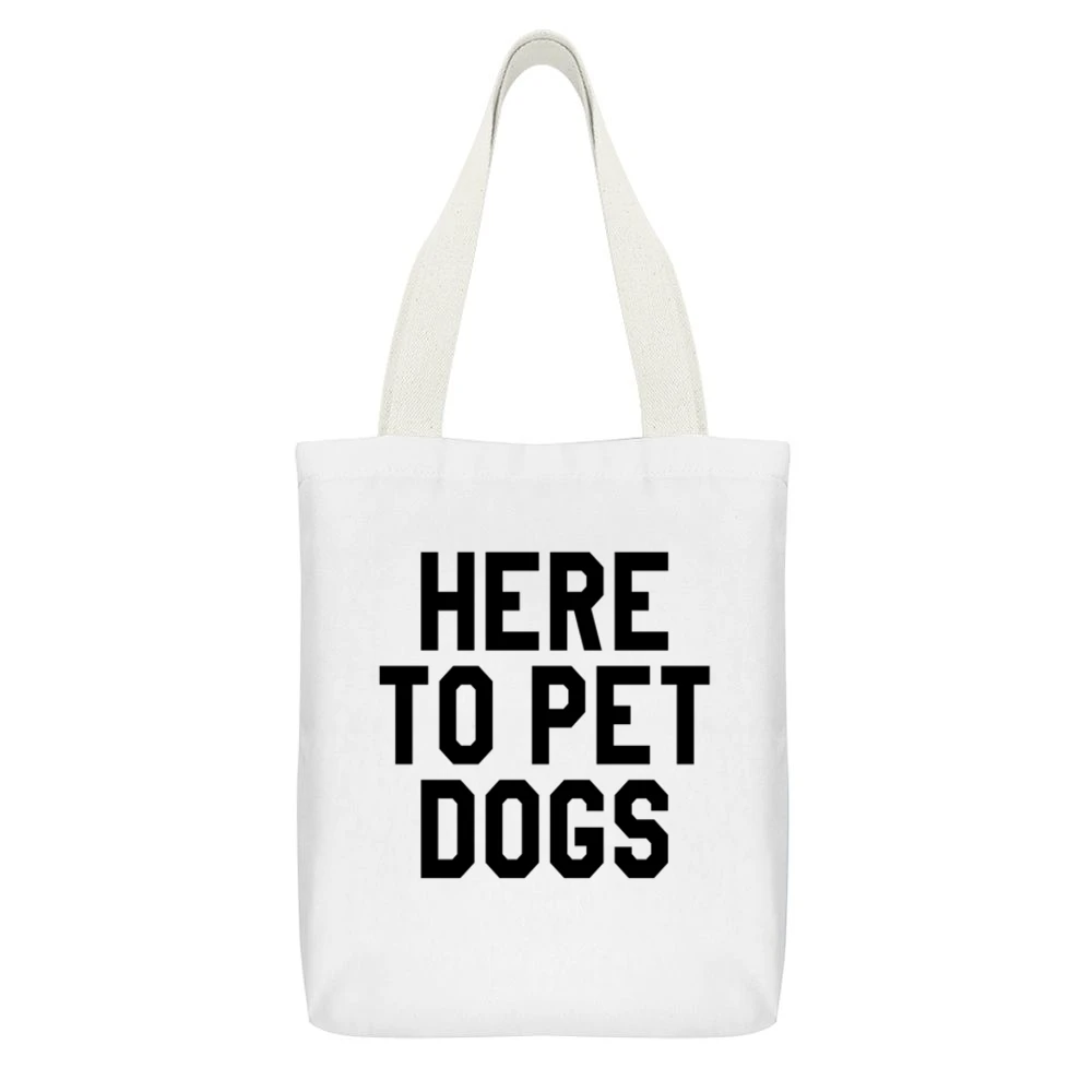 Here To Pet Dogs Funny Pet Love Graphic Tee White Canvas Tote Shopping Bag With Interior Pocket