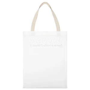 Hockey Shirt I Couldnt Afford A Jersey Funny White Canvas Tote Shopping Bag