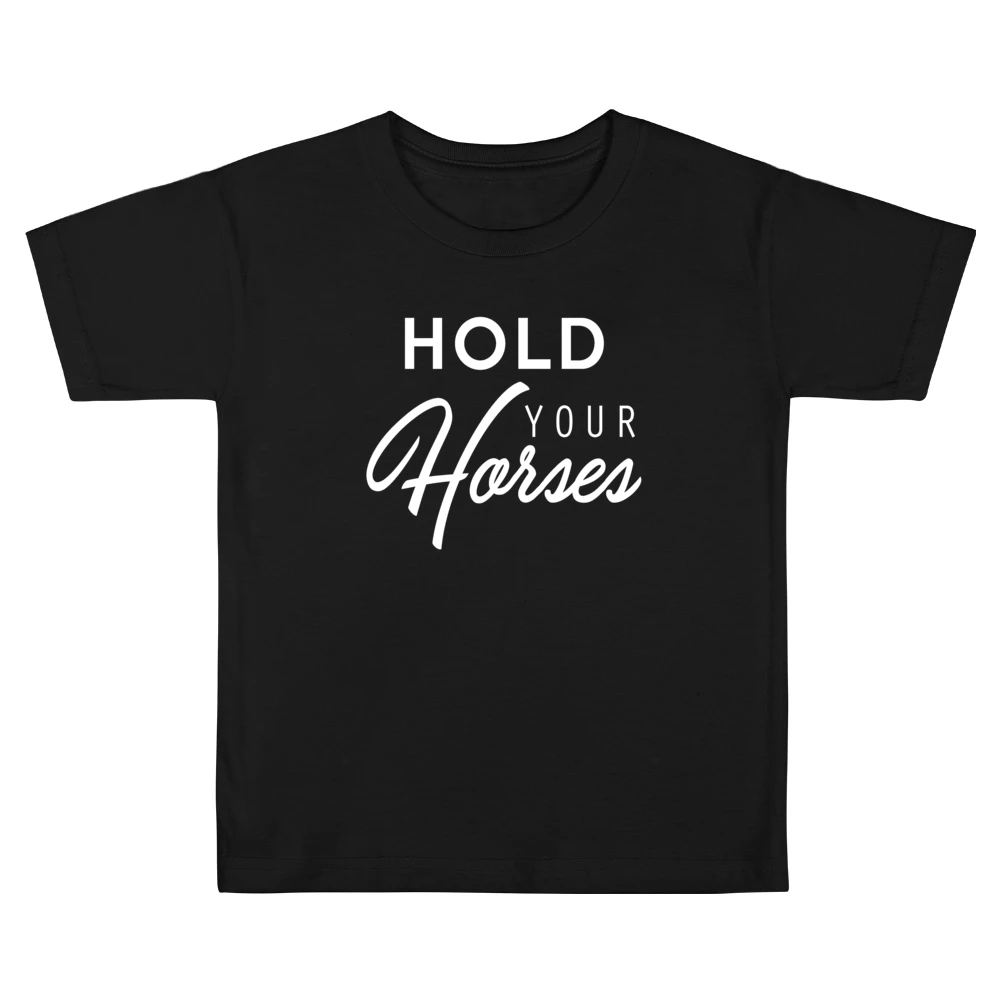 Hold Your Horses Fun Southern Slang Popular Graphic Kids Boys Girls T-Shirt