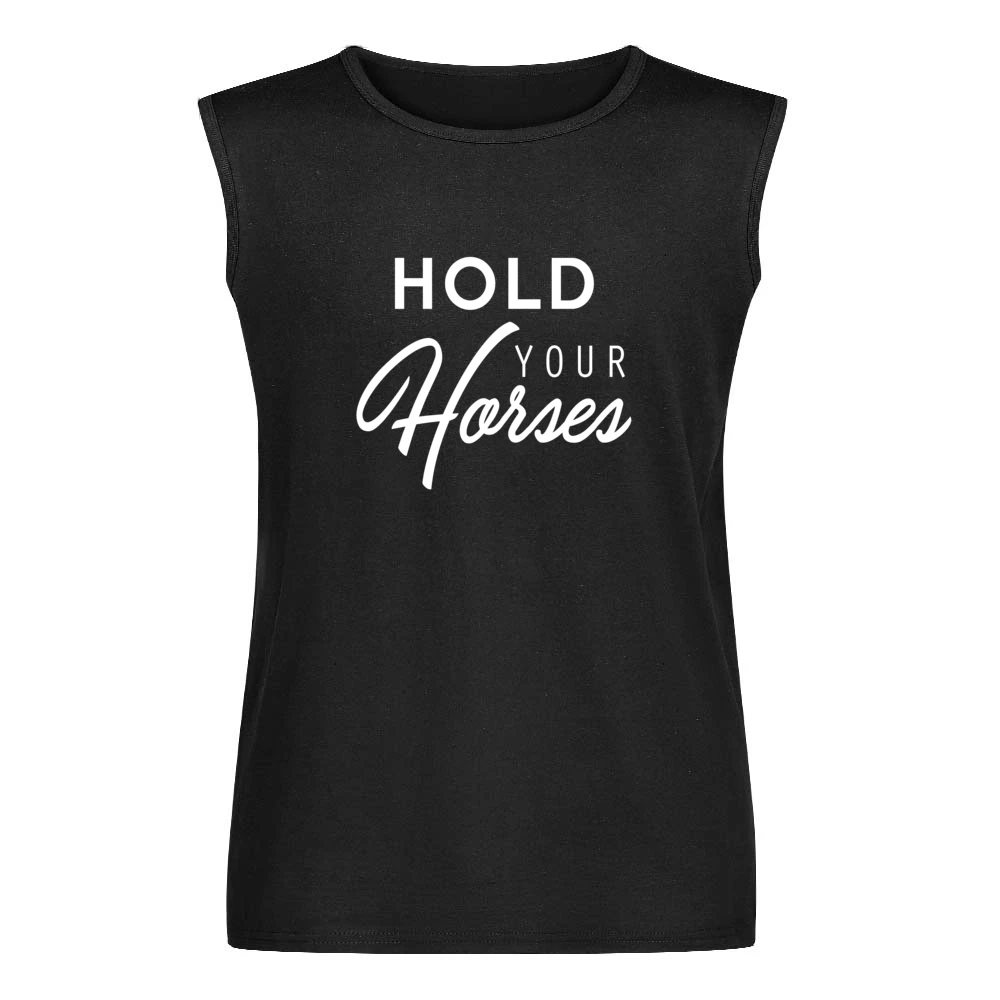 Hold Your Horses Fun Southern Slang Popular Graphic Men Sleeveless T-Shirt