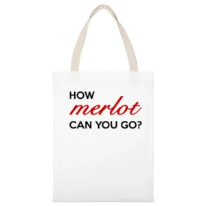 How Merlot Can You Go Funny Wine Lover Graphic Tee Shirt White Canvas Tote Shopping Bag