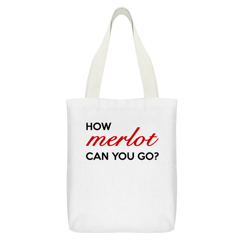 How Merlot Can You Go Funny Wine Lover Graphic Tee Shirt White Canvas Tote Shopping Bag With Interior Pocket