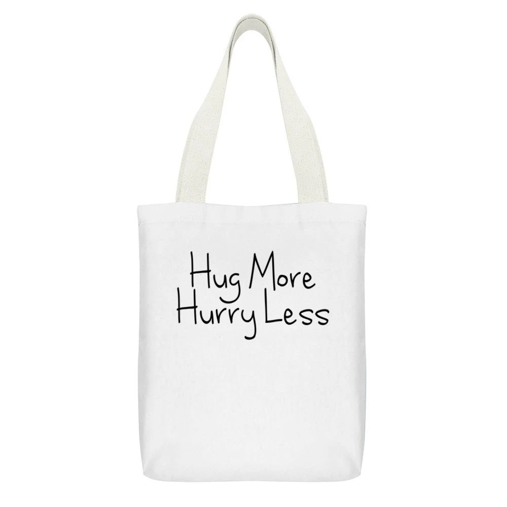 Hug More Hurry Less Fun Love Graphic White Canvas Tote Shopping Bag With Interior Pocket