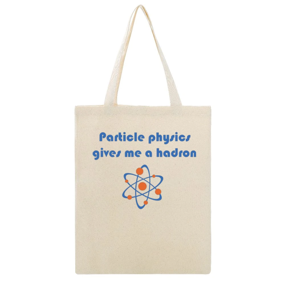 Humor atom - particle physics gives me a hadron Beige Canvas Tote Shopping Bag
