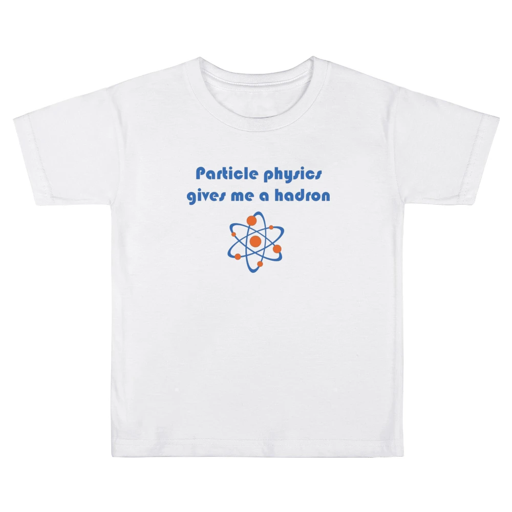 Humor atom - particle physics gives me a hadron Kids Boys Girls T-Shirt