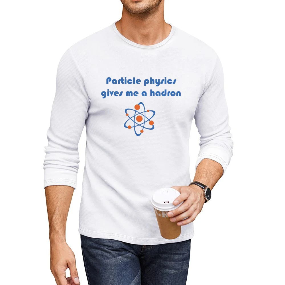Humor atom - particle physics gives me a hadron Men CrewNeck Long Sleeve T-Shirt
