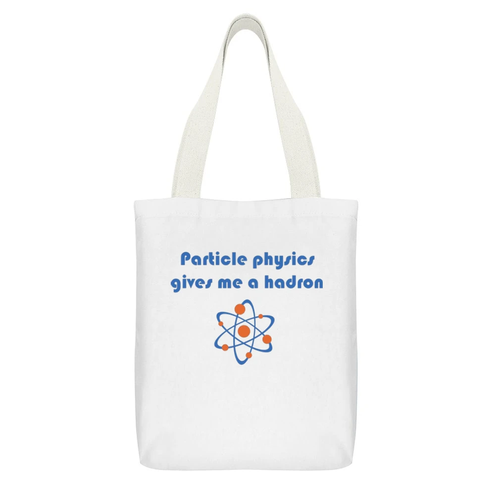 Humor atom - particle physics gives me a hadron White Canvas Tote Shopping Bag With Interior Pocket