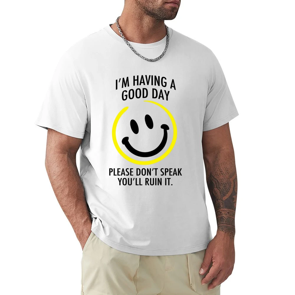 I Am Having A Good Day Please Dont Speak You Will Ruin It Funny Graphi Premium Men T-shirt