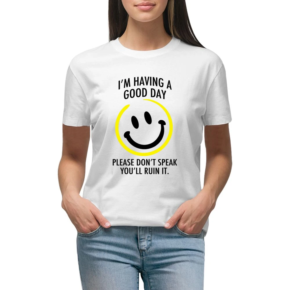 I Am Having A Good Day Please Dont Speak You Will Ruin It Funny Graphi Premium Women Ladies T-shirt