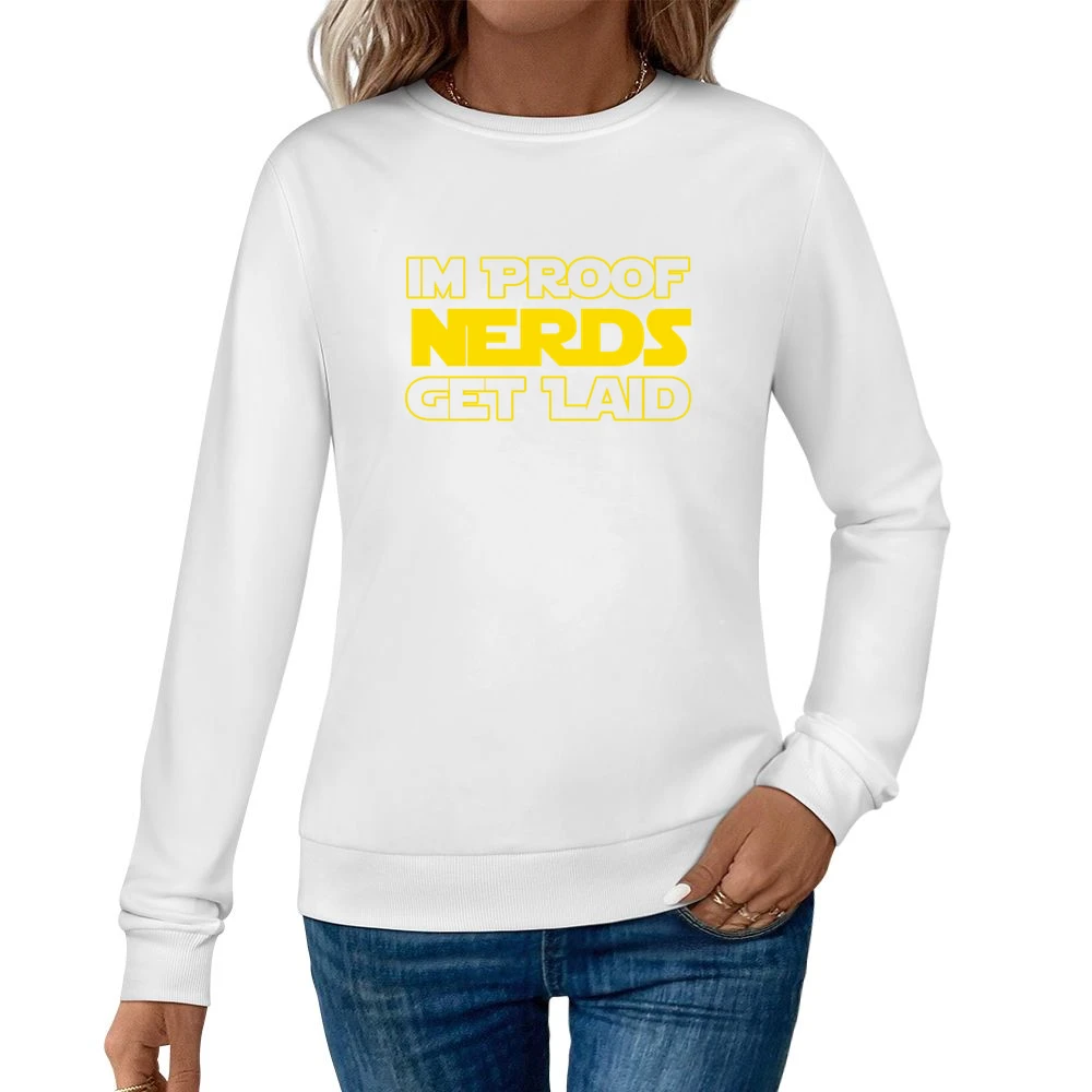 I Am Proof Nerds Get Laid Funny Star Wars Kids Graphic Women Pullover Sweatshirt