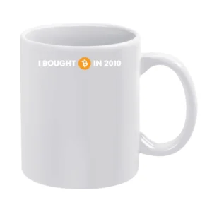 I Bought Bitcoin In 2010 Funny Digital Currency Money White Mug