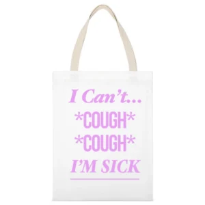 I Cant Cough Cough Im Sick Funny Karen Smith Mean Girls Movie Quote Gr White Canvas Tote Shopping Bag