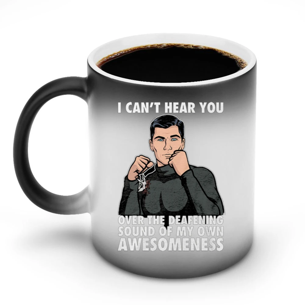 I Can't Hear You Awesomeness Funny Archer Quote Graphic Discoloration Mug