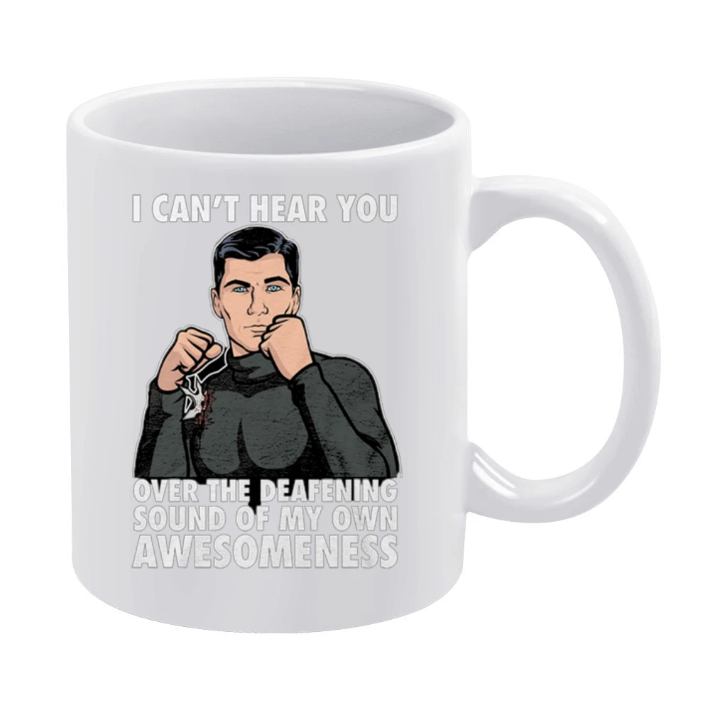 I Can't Hear You Awesomeness Funny Archer Quote Graphic White Mug