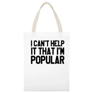 I Cant Help It That Im Popular Funny Mean Girls Movie White Canvas Tote Shopping Bag