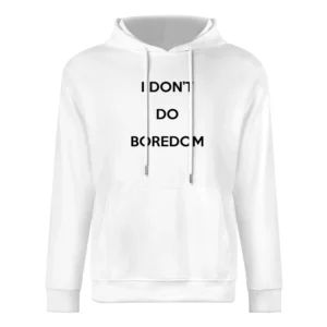 I Dont Do Boredom Popular Kate Moss Graphic European Size Men Hoodie