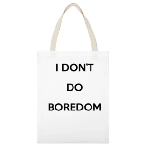 I Dont Do Boredom Popular Kate Moss Graphic White Canvas Tote Shopping Bag