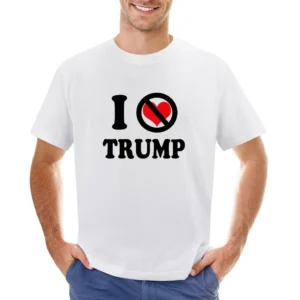 I Don't Love Trump Funny Hate Anti Donald Trump President Graphic Poli Asian Size Men T-Shirt