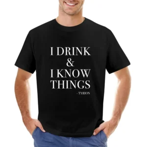 I Drink And I Know Things Tyrion Lannister Fun Game Of Thrones Fan Gra Asian Size Men T-Shirt