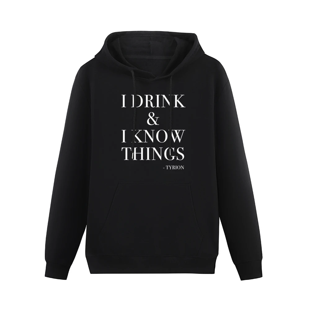 I Drink And I Know Things Tyrion Lannister Fun Game Of Thrones Fan Gra Men Hoodie With Pocket