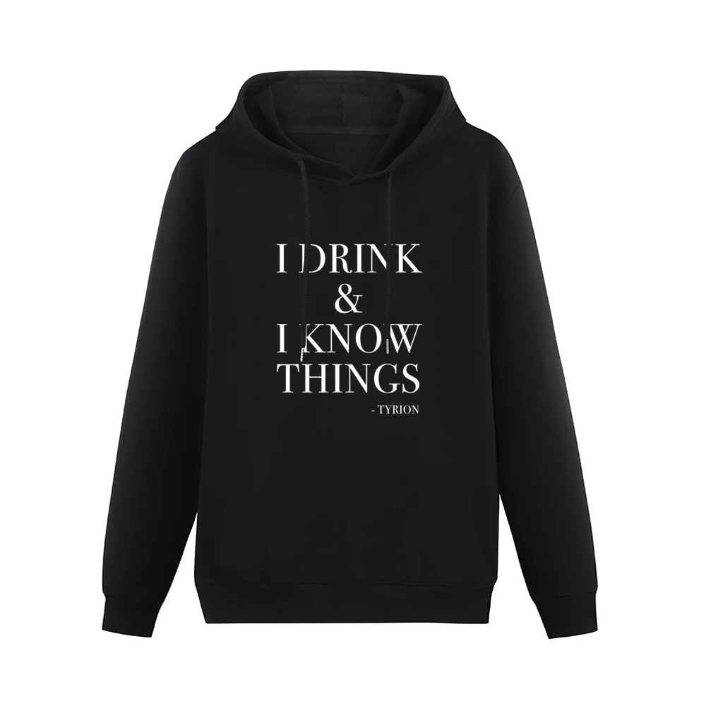 I Drink And I Know Things Tyrion Lannister Fun Game Of Thrones Fan Gra Men Hoodie Without Pocket