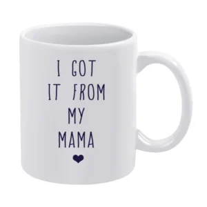 I Got It From My Mama Fun Cute Adorable Baby One Piece White Mug