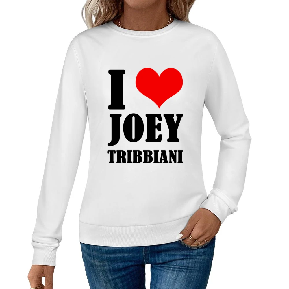 I Heart Love Joey Tribbiani Fun Friends Popular TV Show Women Pullover Sweatshirt