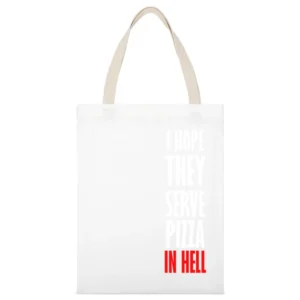 I Hope They Serve Pizza In Hell Funny Food White Canvas Tote Shopping Bag