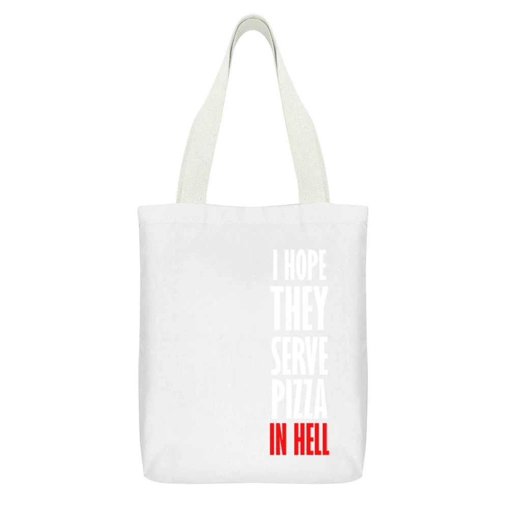 I Hope They Serve Pizza In Hell Funny Food White Canvas Tote Shopping Bag With Interior Pocket