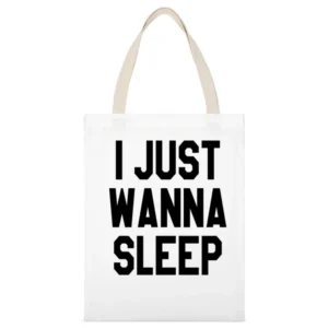 I Just Wanna Sleep Funny Tee Shirt White Canvas Tote Shopping Bag