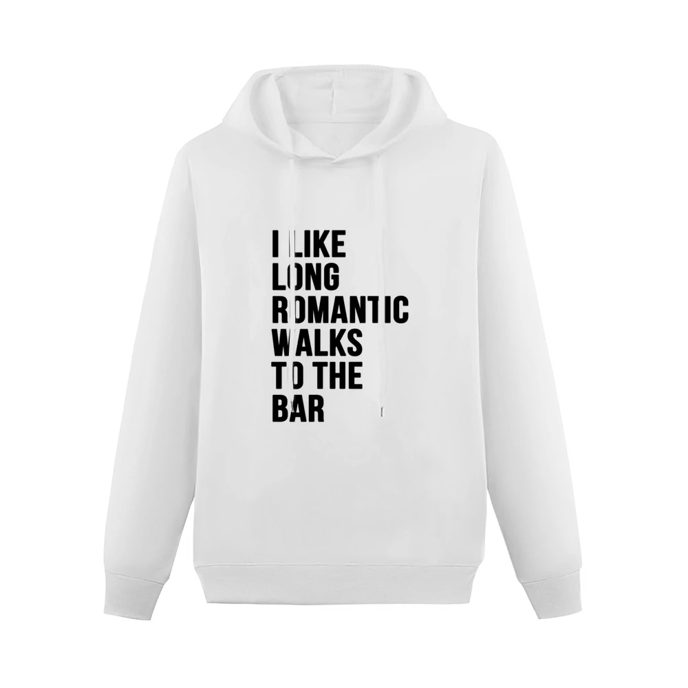 I Like Long Romantic Walks To The Bar Funny Graphic Party Men Hoodie Without Pocket