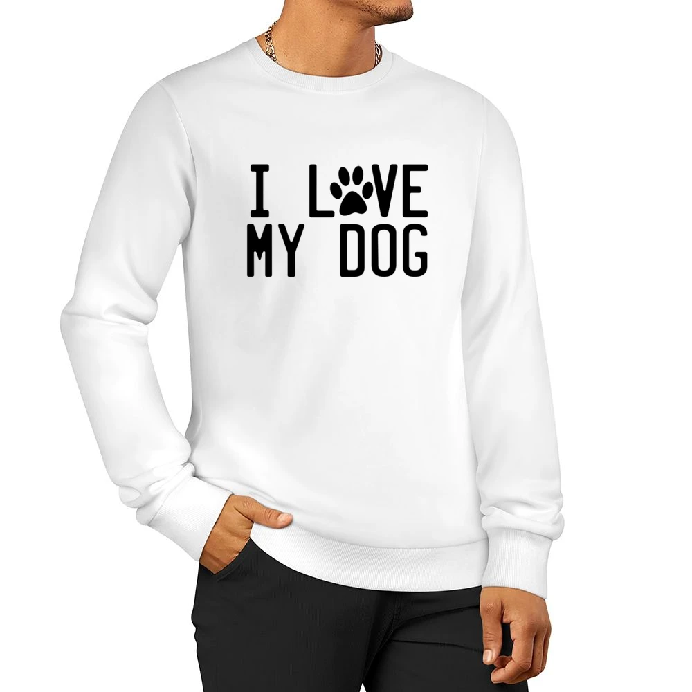 I Love My Dog Graphic Paw Print Tee Shirt Men Pullover Sweatshirt